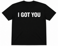 I Got You Tee
