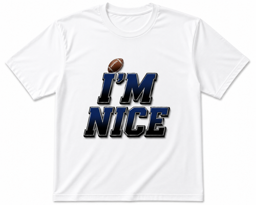I'm Nice T-Shirt (Pick Your Sport)