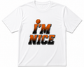 I'm Nice T-Shirt (Pick Your Sport)