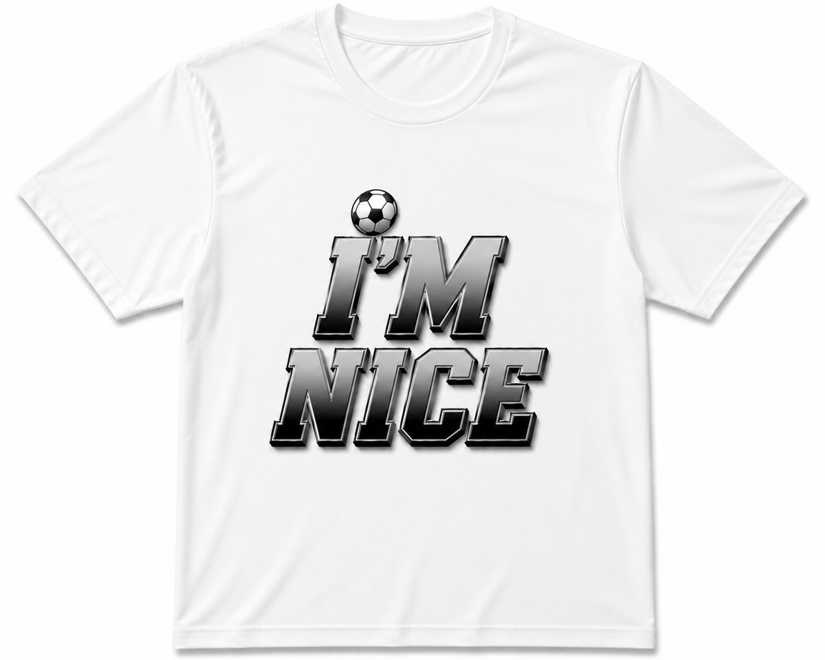I'm Nice T-Shirt (Pick Your Sport)